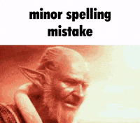 Minor Spelling Mistake GIF