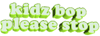 Kidz bop please stop Sticker by AnimatedText