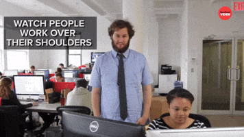 Watch people work