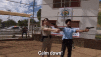 Calm Down!