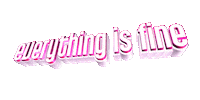 meme text wordart everything is fine Sticker