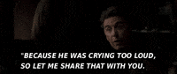 Because He Was Crying Too Loudso Let Me Share That With You GIF