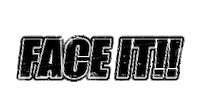 Face It Sticker by PROJECT_FAMIRY