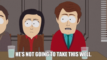 He's Not Going To Take This Well