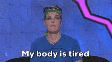 My Body Is Tired