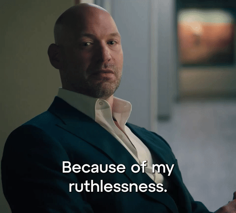 Because Of My Ruthlessness