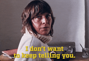 I Don't Want To Keep Telling You