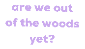 Taylor Swift Are We Out Of The Woods Yet Sticker by Alissandra