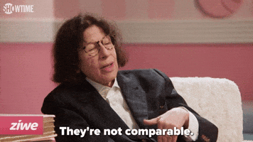 They're Not Comparable