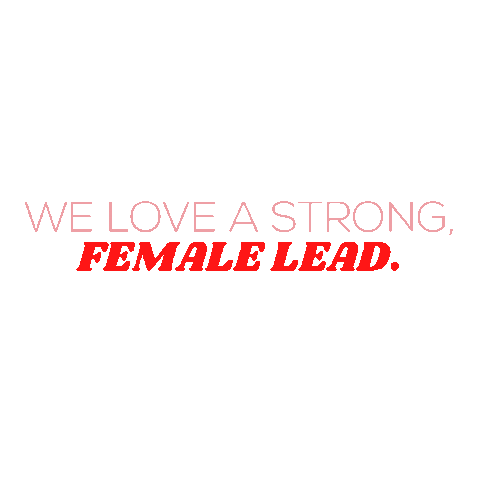 We Love A Strong Female Lead Sticker by The Brow Project