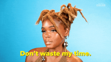 Don't Waste My Time
