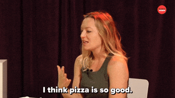 I Think Pizza Is So Good