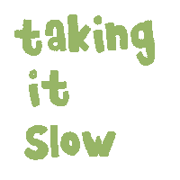 Quote Taking It Slow Sticker by weekendsundries