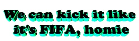 homie we can kick it like it's fifa Sticker by AnimatedText