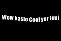 Wow Kasto Cool Yar Timi GIF