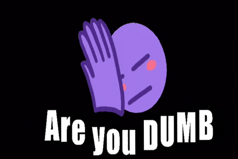 Text Are You Dumb GIF