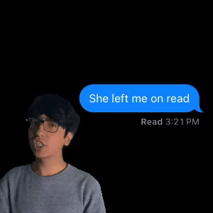 She left me on read