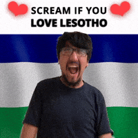 SCREAM IF YOU LOVE LESOTHO