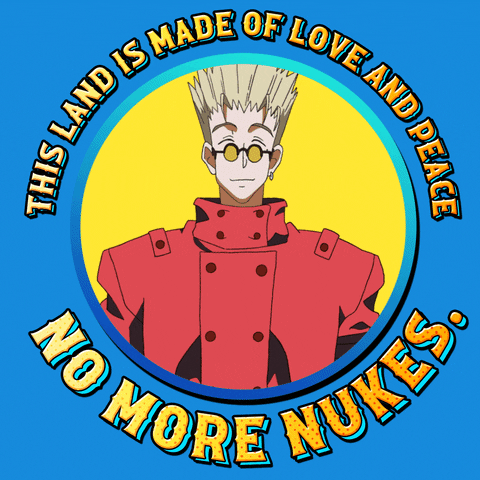 Text gif. Vash the Stampede dramatically crosses his fingers for us, surrounded by the message "This land is made of love and peace, no more nukes" against a blue background.