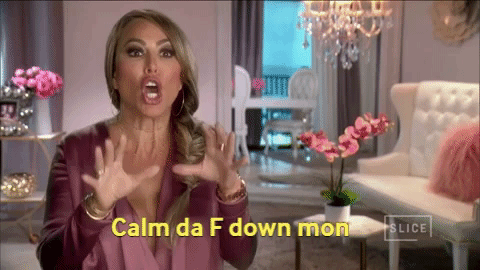 calm down real housewives GIF by Slice
