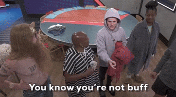 You Know You're Not Buff