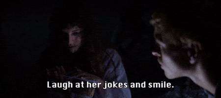Laugh at Her Jokes