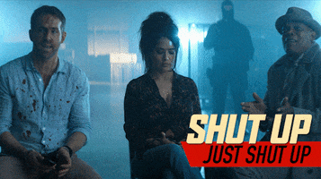 Ryan Reynolds Shut Up GIF by The Hitman's Wife's Bodyguard