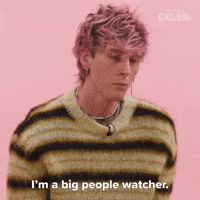 I'm A Big People Watcher 