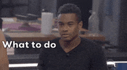 David What To Do GIF by Big Brother