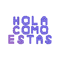 Hola Que Tal Holis Sticker by Zhot