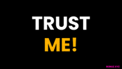 Trust Me GIF by Bonuz