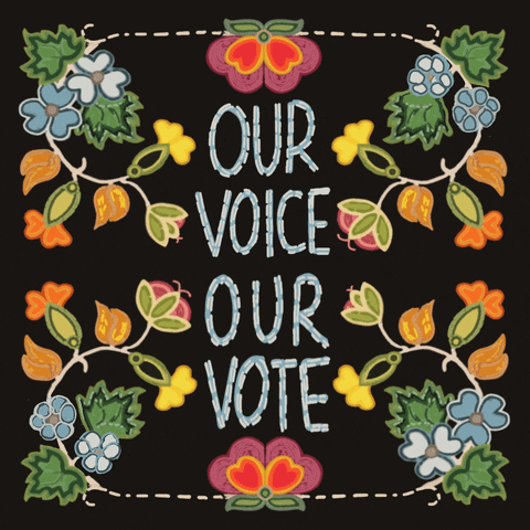Text gif. Framed by meandering vines and blooming multicolored flowers is the message, “Our voice our vote,” against a black background.