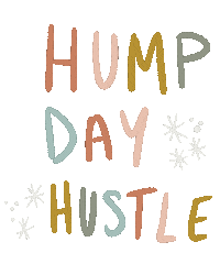 Sticker gif. Text, 'Hump day hustle' is written in pastel colored capital letters and grey stars twinkle at its sides.