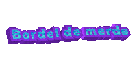 Bordel De Merde Sticker by systaime