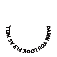 You Look Good Spinning Sticker