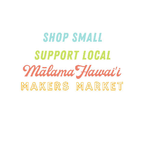 malamahawaiimarket giphyupload shopsmall supportlocal makersmarket Sticker