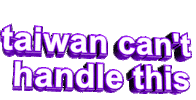 Taiwan can't handle this Sticker by AnimatedText