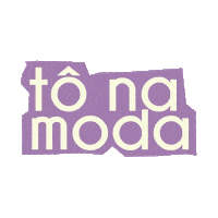Tônamoda Sticker by TV ANTENA 10