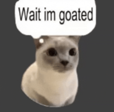 Wait Im Goated GIF