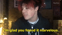 Glad You Found It Marvelous