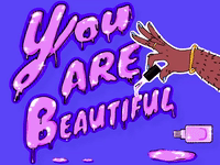 You are BEAUTIFUL