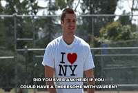brian drolet did you ever ask heidi if you could have a threesome with lauren GIF by The Hills