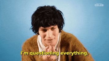 I'm Questioning Everything 