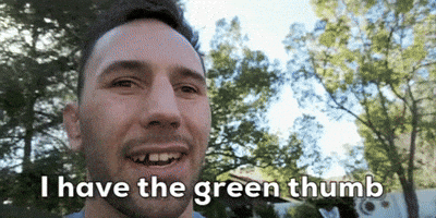 I Have The Green Thumb