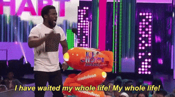 Kevin Hart I Have Waited My Whole Life GIF by Kids' Choice Awards