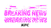 Breaking News Chicken Sticker by KFC UK