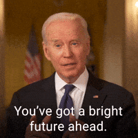 You've got a bright future ahead.