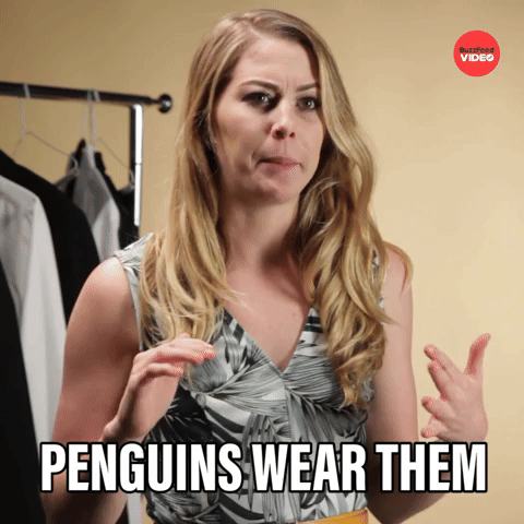 Penguins wear them