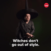 Witches Don't Go Out Of Style