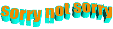 sorry not sorry Sticker